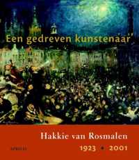 Een gedreven kunstenaar, hakkie van rosmalen, 1923-2001