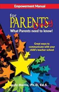 Empowerment Manual For Parents only What Parents need to know!