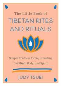 The Little Book Of Tibetan Rites And Rituals