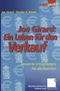 Joe Girard: Ein Leben Fr Den Verkauf: Bewhrte Erfolgsrezepte Fr Alle Branchen