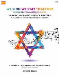 We Sing We Stay Together: Shabbat Morning Service Prayers (SPANISH): Cantamos y Permanecemos Juntos