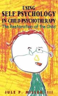 Using Self Psychology in Child Psychotherapy