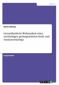 Gesundheitliche Wirksamkeit eines nachhaltigen, gerategestutzten Kraft- und Ausdauertrainings