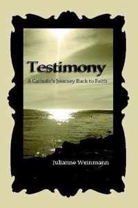 Testimony, A Catholic's Journey Back to Faith