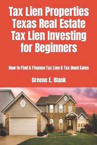 Tax Lien Properties Texas Real Estate Tax Lien Investing for Beginners