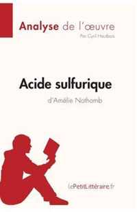 Acide sulfurique d'Amélie Nothomb (Analyse de l'oeuvre): Comprendre la littérature avec lePetitLittéraire.fr