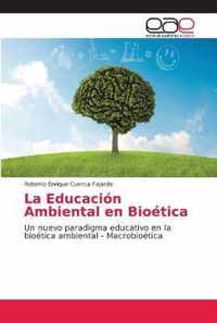 La Educacion Ambiental en Bioetica