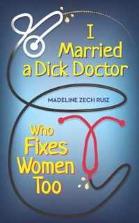 I Married A Dick Doctor Who Fixes Women Too