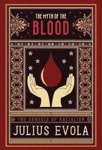 The Myth of the Blood: The Genesis of Racialism