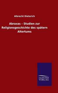 Abraxas - Studien zur Religionsgeschichte des spatern Altertums