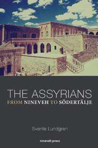 The Assyrians - From Nineveh to Soedertalje