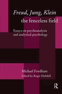 Freud, Jung, Klein - The Fenceless Field