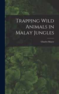 Trapping Wild Animals in Malay Jungles