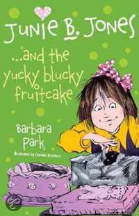 Junie B. Jones... and the Yucky Blucky Fruitcake