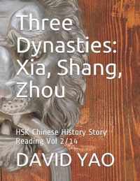 Three Dynasties: Xia, Shang, Zhou