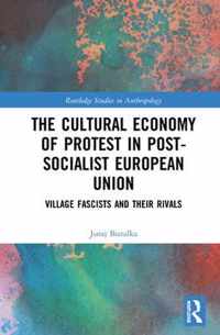 The Cultural Economy of Protest in Post-Socialist European Union