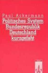 Das politische System der Bundesrepublik Deutschland - kurz gefasst