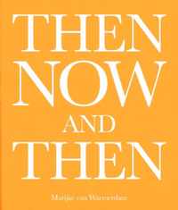 Then, now, and then - Dominic van den Boogerd, Marijke van Warmerdam - Paperback (9789464460230)