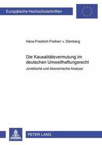Die Kausalitatsvermutung im deutschen Umwelthaftungsrecht; Juristische und oekonomische Analyse
