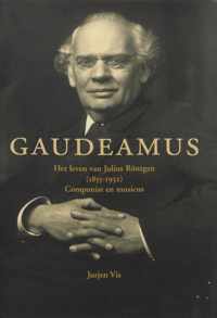 Gaudeamus Het leven van Julius Rontgen (1855-1932)