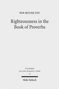 Righteousness in the Book of Proverbs