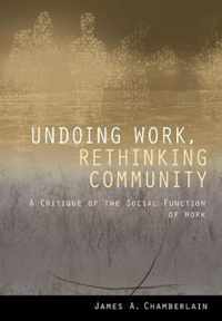 Undoing Work, Rethinking Community: A Critique of the Social Function of Work