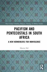 Pacifism and Pentecostals in South Africa: A new hermeneutic for nonviolence