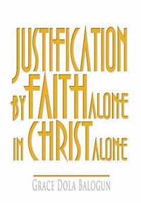 Justification By Faith Alone In Christ Alone