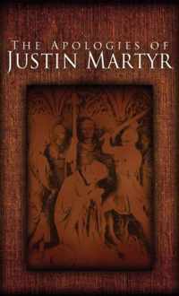 The Apologies of Justin Martyr