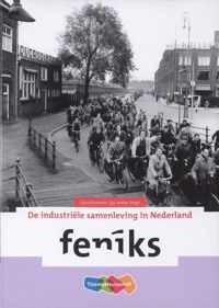 Feniks 3/4 vmbo-bkgt De industriële samenleving in Nederland