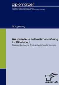 Wertorientierte Unternehmensführung im Mittelstand: Eine vergleichende Analyse bestehender Ansätze