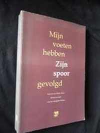 Myn voeten hebben zyn spoor gevolgd