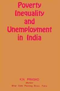 Poverty, Inequality and Unemployment in India