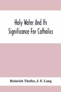 Holy Water And Its Significance For Catholics