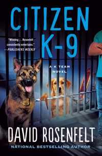 Citizen K-9: A K Team Novel