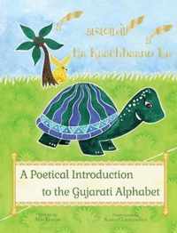 Ka Kaachbaano Ka: A Poetical Introduction to the Gujarati Alphabet for Kids