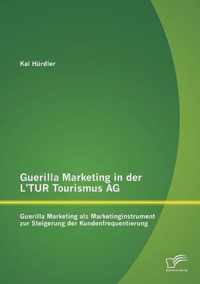 Guerilla Marketing in der L'TUR Tourismus AG