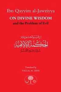 Ibn Qayyim al-Jawziyya on Divine Wisdom and the Problem of Evil