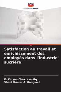 Satisfaction au travail et enrichissement des employes dans l'industrie sucriere