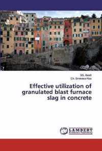Effective utilization of granulated blast furnace slag in concrete