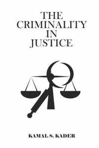 The Criminality In Justice