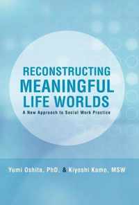 Reconstructing Meaningful Life Worlds