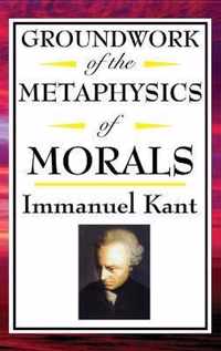 Kant: Groundwork of the Metaphysics of Morals