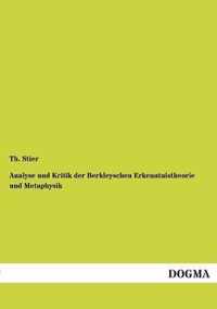 Analyse Und Kritik Der Berkleyschen Erkenntnistheorie Und Metaphysik