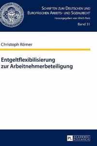 Entgeltflexibilisierung Zur Arbeitnehmerbeteiligung