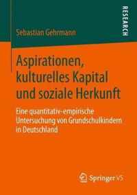 Aspirationen, Kulturelles Kapital Und Soziale Herkunft