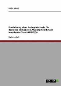 Erarbeitung einer Rating-Methode fur deutsche Immobilien AGs und Real Estate Investment Trusts (G-REITs)