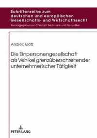 Die Einpersonengesellschaft ALS Vehikel Grenzueberschreitender Unternehmerischer Taetigkeit