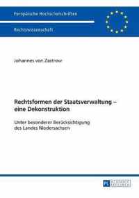 Rechtsformen der Staatsverwaltung - eine Dekonstruktion