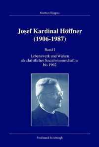 Joseph Kardinal Hoeffner (1906-1987): Band I
